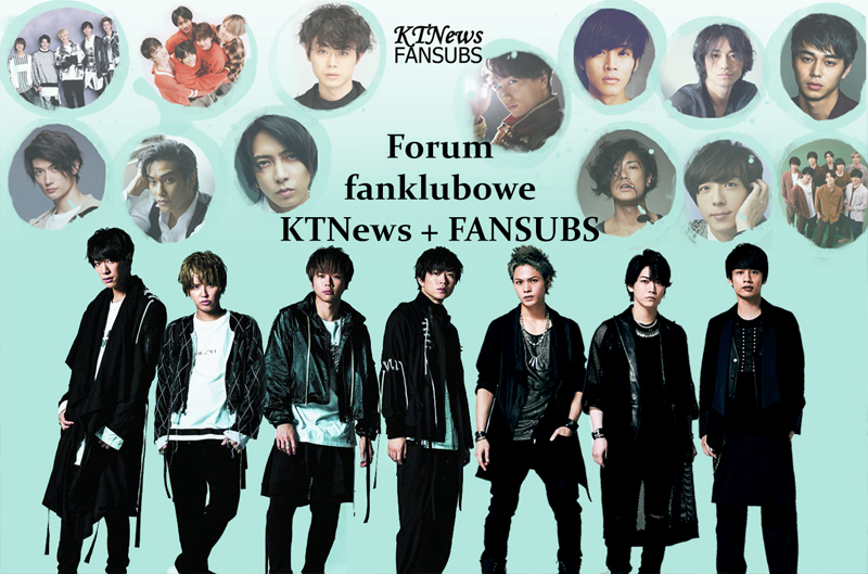 Forum fanclubowe zespow KAT-TUN i NEWS + KTNEWS Fansubs