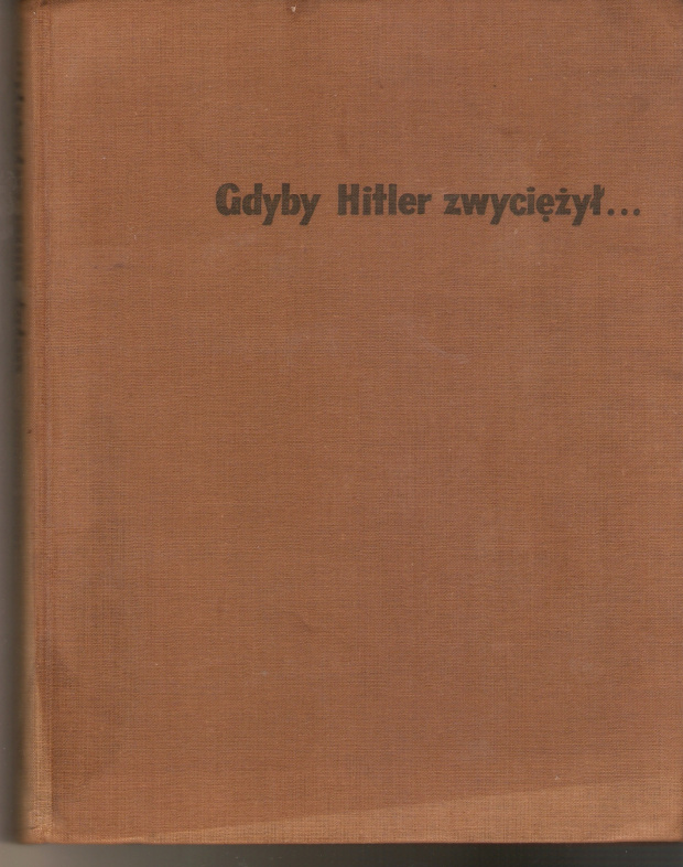 Gdyby Hitler zwyciężył...