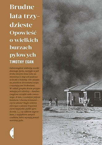 Brudne lata trzydzieste. Opowieści o wielkich burzach pyłowych - Timothy Egan Brudne lata trzydzieste. Opowieści o wielkich burzach pyłowych - Timothy Egan